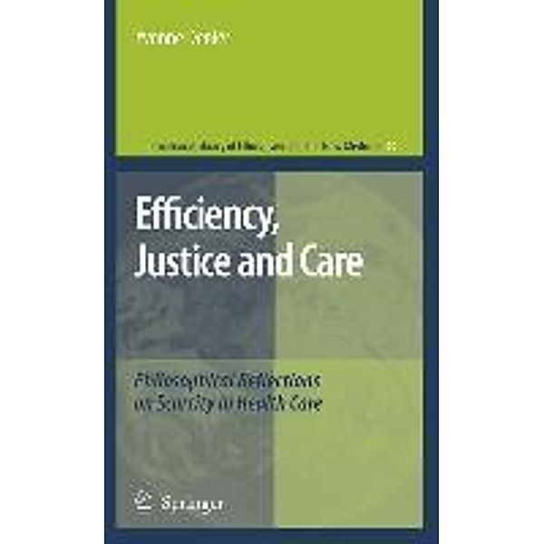 Efficiency, Justice and Care: Philosophical Reflections on Scarcity in Health Care, Yvonne Denier