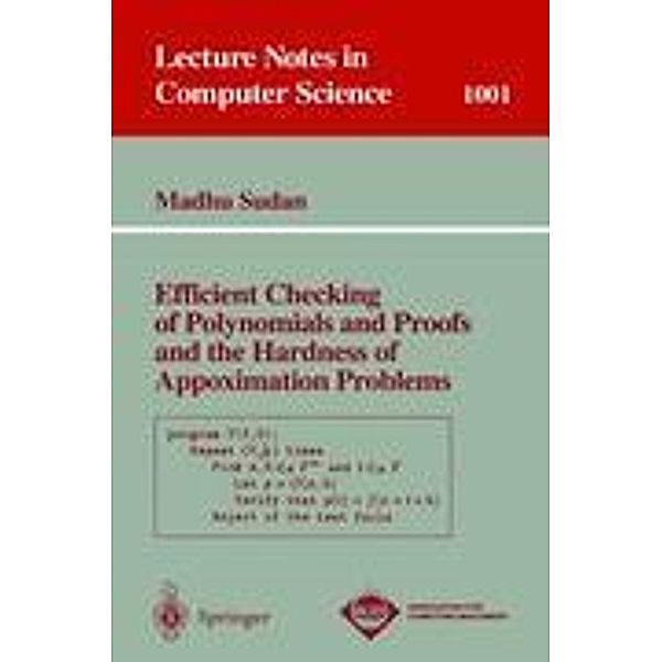 Efficient Checking of Polynomials and Proofs and the Hardness of approximation Problems, Madhu Sudan