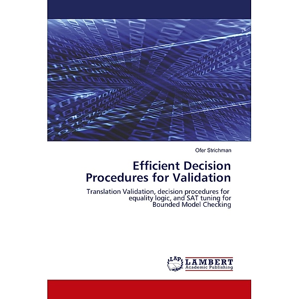 Efficient Decision Procedures for Validation, Ofer Strichman