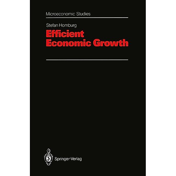 Efficient Economic Growth / Microeconomic Studies, Stefan Homburg