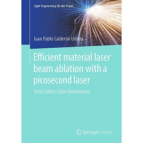 Efficient material laser beam ablation with a picosecond laser, Juan Pablo Calderón Urbina