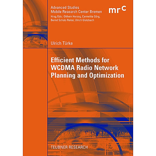 Efficient Methods for WCDMA Radio Network Planning and Optimization, Ulrich Türke