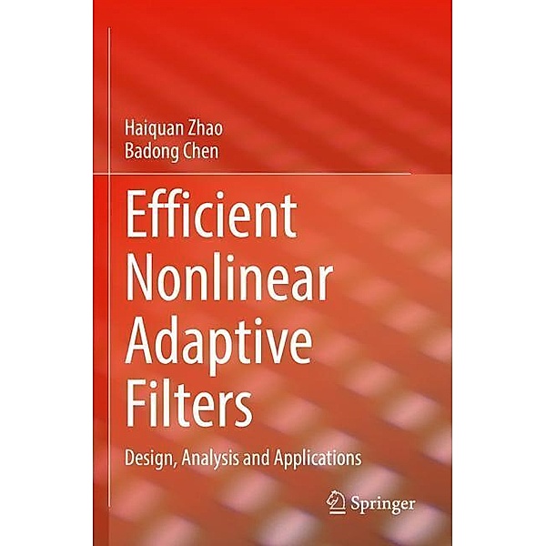 Efficient Nonlinear Adaptive Filters, Haiquan Zhao, Badong Chen