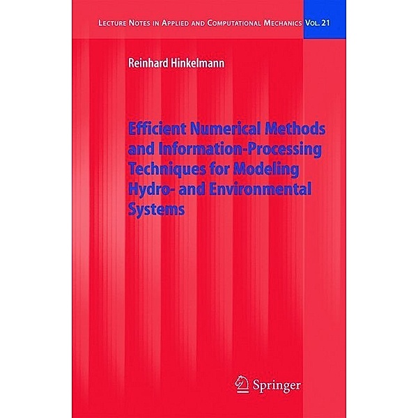 Efficient Numerical Methods and Information-Processing Techniques for Modeling Hydro- and Environmental Systems, Reinhard Hinkelmann
