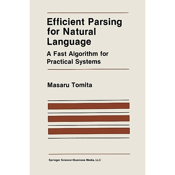 Efficient Parsing for Natural Language / The Springer International Series in Engineering and Computer Science Bd.8, Masaru Tomita