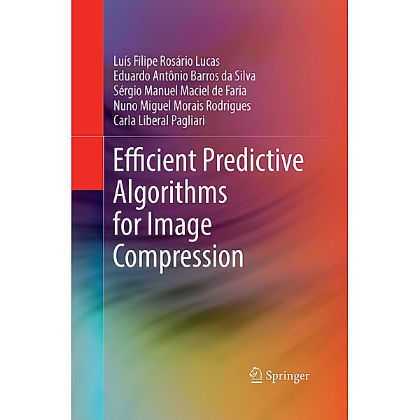 Efficient Predictive Algorithms for Image Compression, Luís Filipe Rosário Lucas, Eduardo Antônio Barros da Silva, Sérgio Manuel Maciel de Faria, Nuno Miguel Morais Rodrigues, Carla Liberal Pagliari