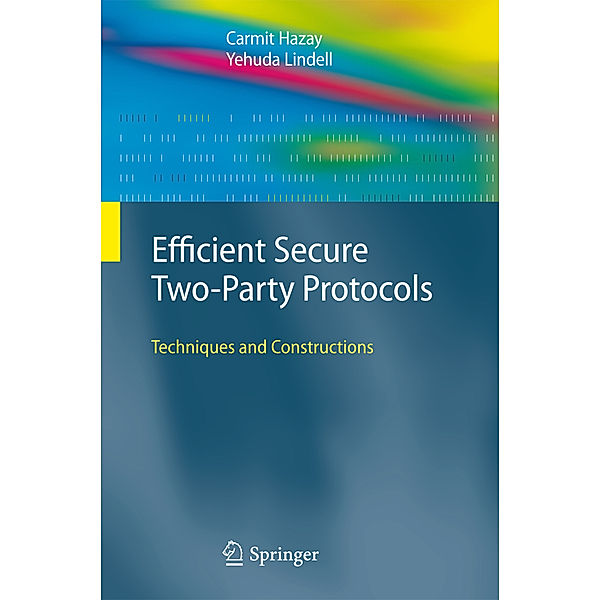 Efficient Secure Two-Party Protocols, Carmit Hazay, Yehuda Lindell