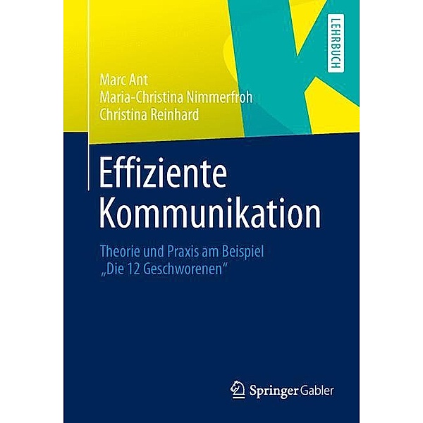 Effiziente Kommunikation, Marc Ant, Maria-Christina Nimmerfroh, Christina Reinhard
