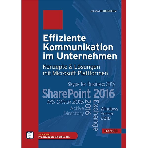 Effiziente Kommunikation im Unternehmen: Konzepte & Lösungen mit Microsoft-Plattformen, Eckard Hauenherm