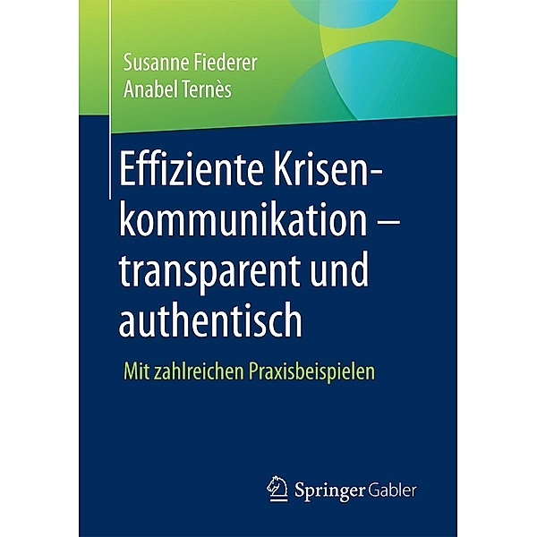 Effiziente Krisenkommunikation - transparent und authentisch, Susanne Fiederer, Anabel Ternès