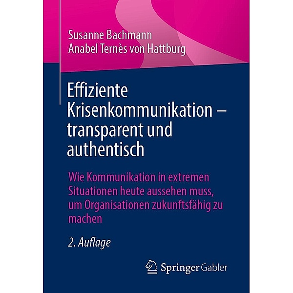 Effiziente Krisenkommunikation - transparent und authentisch, Susanne Bachmann, Anabel Ternès von Hattburg