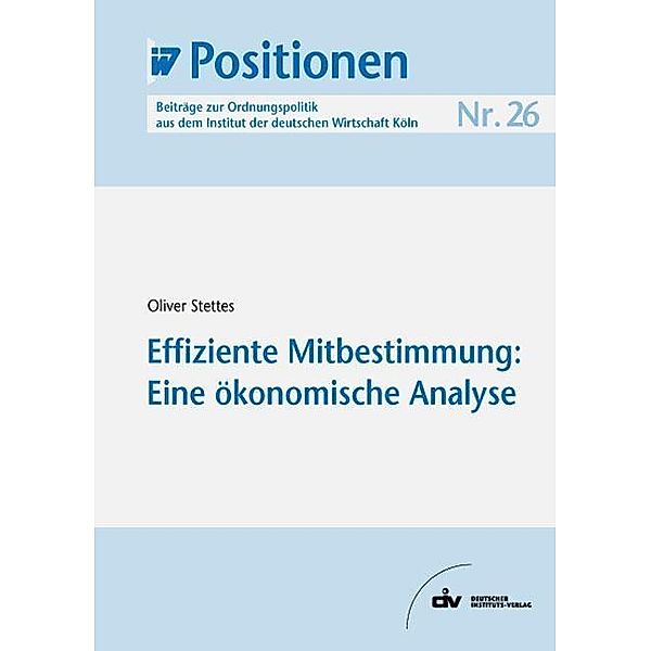 Effiziente Mitbestimmung: Eine ökonomische Analyse, Oliver Stettes