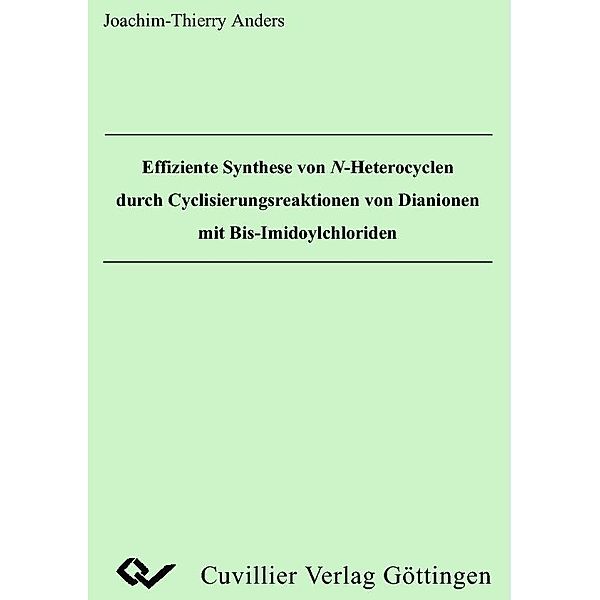 Effiziente Synthese von N-Heterocyclen durch Cyclisierungsreaktionen von Dianionen mit Bis-Imidoylchloriden