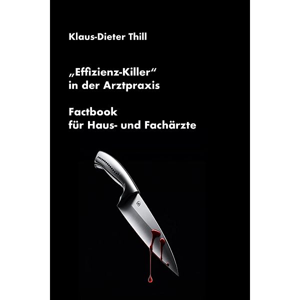 Effizienz-Killer in der Arztpraxis, Klaus-Dieter Thill