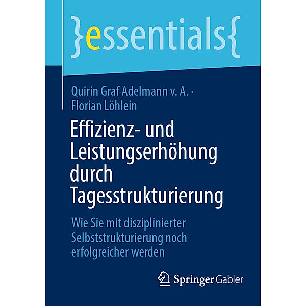 Effizienz- und Leistungserhöhung durch Tagesstrukturierung, Quirin Graf Adelmann v. A., Florian Löhlein