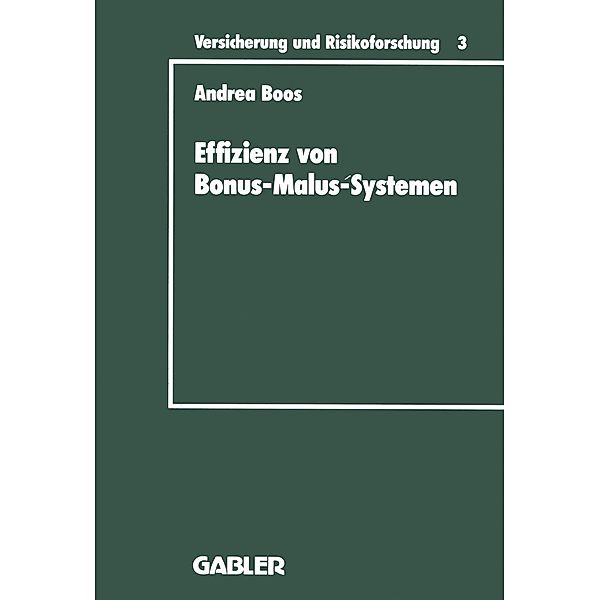Effizienz von Bonus-Malus-Systemen / Versicherung und Risikoforschung, Andrea Boos