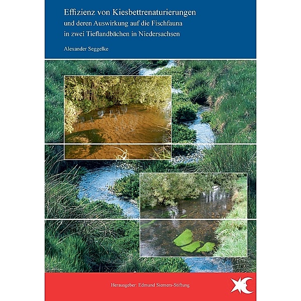 Effizienz von Kiesbettrenaturierungen und deren Auswirkung auf die Fischfauna in zwei Tieflandbächen in Niedersachsen, Alexander Seggelke