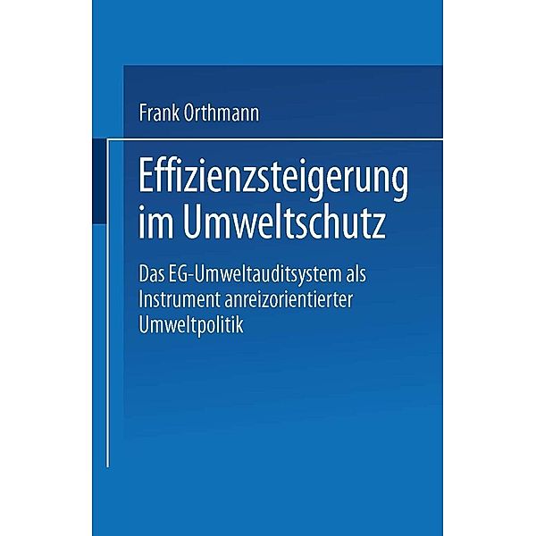 Effizienzsteigerung im Umweltschutz / DUV Wirtschaftswissenschaft, Frank Orthmann
