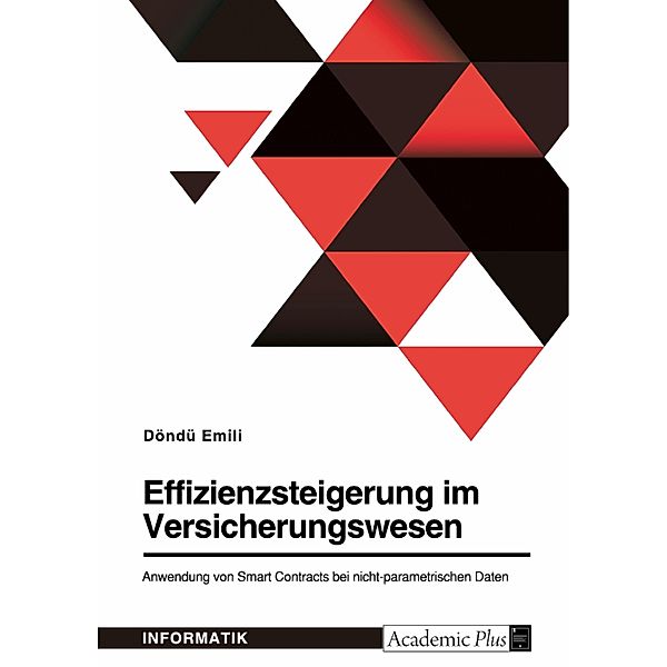 Effizienzsteigerung im Versicherungswesen. Anwendung von Smart Contracts bei nicht-parametrischen Daten, Döndü Emili