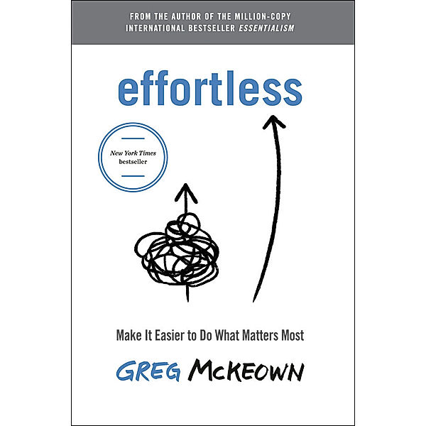 Effortless, Greg McKeown