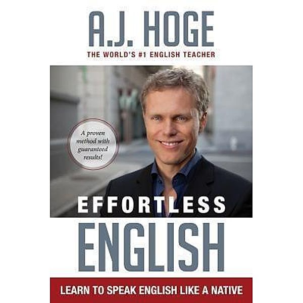 Effortless English / Effortless English LLC, A. J. Hoge