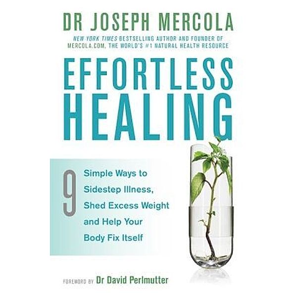 Effortless Healing, Joseph Mercola