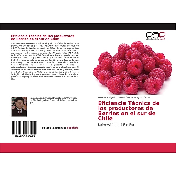 Eficiencia Técnica de los productores de Berries en el sur de Chile, Marcelo Delgado, Daniel Contreras, Juan Cabas