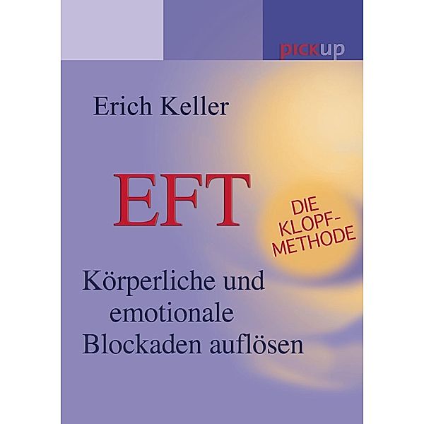 EFT - Die Klopf-Methode / pickup, Erich Keller