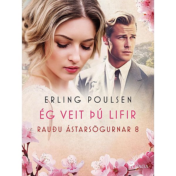 Ég veit þú lifir (Rauðu ástarsögurnar 8) / Rauðu ástarsögurnar Bd.8, Erling Poulsen