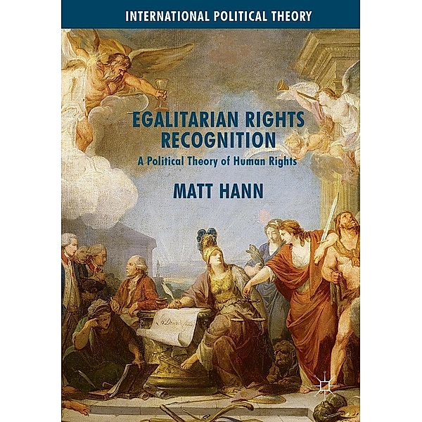Egalitarian Rights Recognition / International Political Theory, Matt Hann