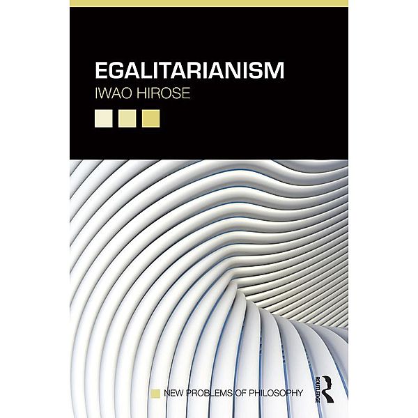Egalitarianism / New Problems of Philosophy, Iwao Hirose