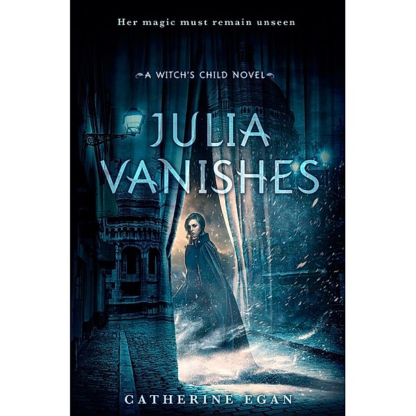 Egan, C: Julia Vanishes, Catherine Egan