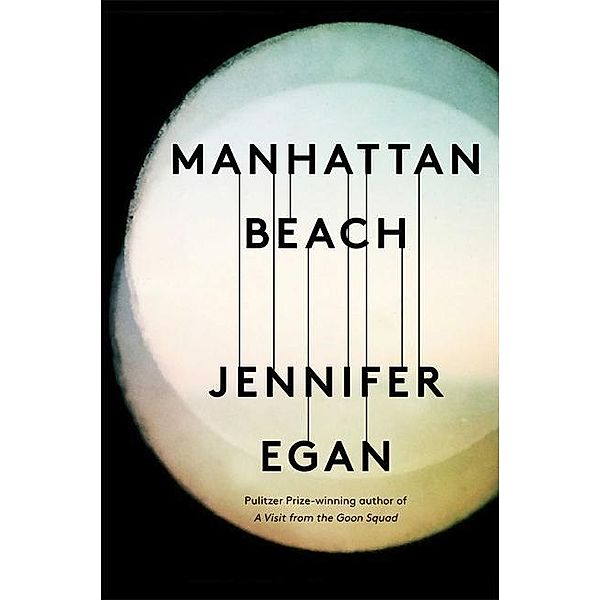 Egan, J: Manhattan Beach, Jennifer Egan