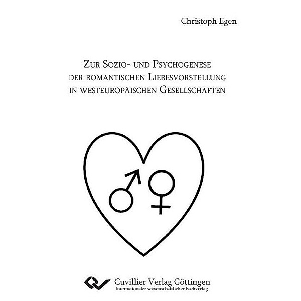 Egen, C: Zur Sozio- und Psychogenese der romantischen Liebes, Christoph Egen