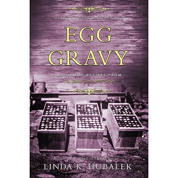 Egg Gravy (Butter in the Well, #3) / Butter in the Well, Linda K. Hubalek