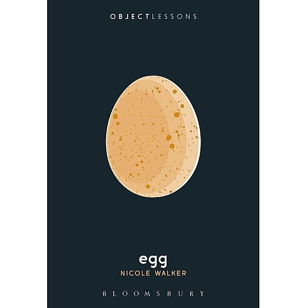 Egg / Object Lessons, Nicole Walker