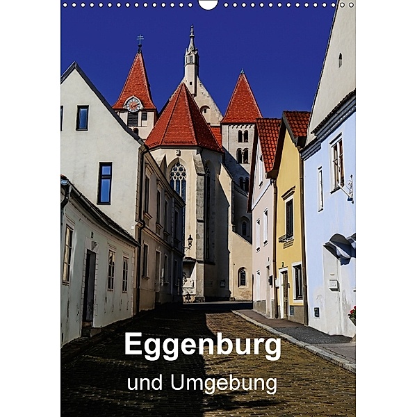 Eggenburg und Umgebung (Wandkalender 2018 DIN A3 hoch) Dieser erfolgreiche Kalender wurde dieses Jahr mit gleichen Bilde, Reinhard Sock