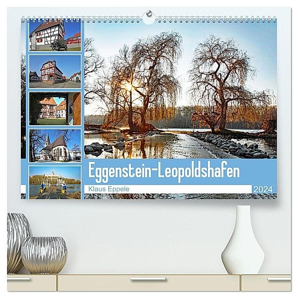 Eggenstein-Leopoldshafen (hochwertiger Premium Wandkalender 2024 DIN A2 quer), Kunstdruck in Hochglanz, Klaus Eppele