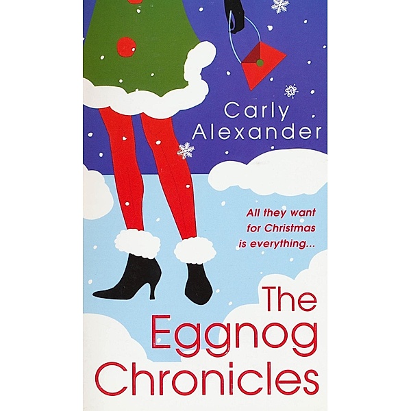 Eggnog Chronicles, Carly Alexander