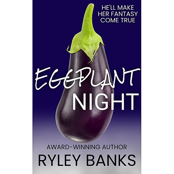 Eggplant Night (Big Bad Book of Bedtime Stories) / Big Bad Book of Bedtime Stories, Ryley Banks