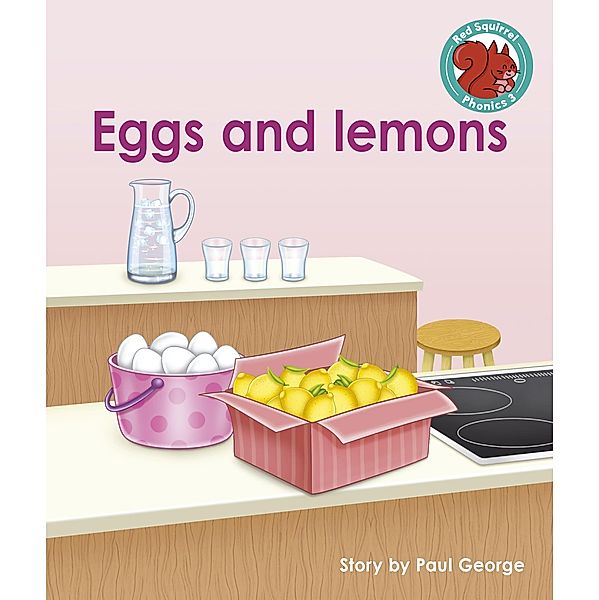 Eggs and lemons / Raintree Publishers, Paul George
