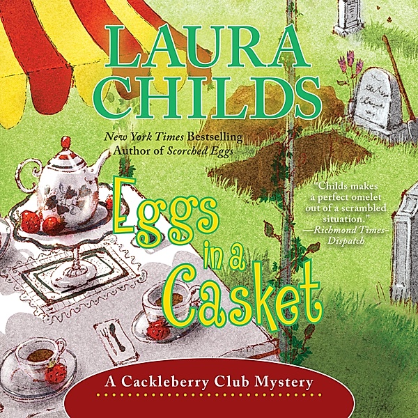 Eggs in a Casket - A Cackleberry Club Mystery, Book 5 (Unabridged), Laura Childs