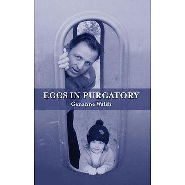 Eggs in Purgatory, Genanne Walsh