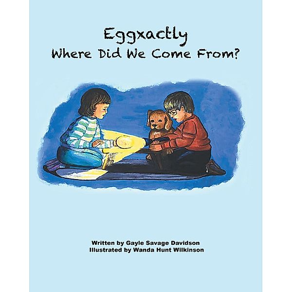 Eggxactly Where Did We Come From?, Gayle Savage Davidson