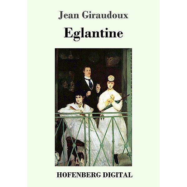 Eglantine, Jean Giraudoux