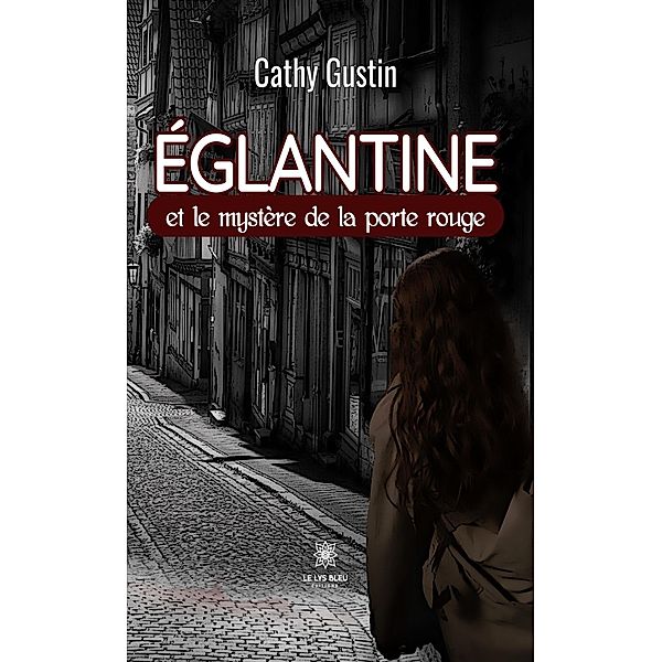 Églantine et le mystère de la porte rouge, Cathy Gustin