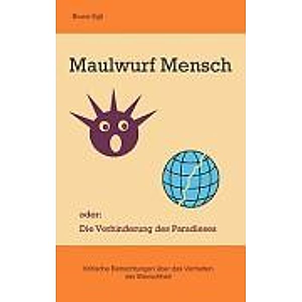 Egli, B: Maulwurf Mensch, Bruno Egli