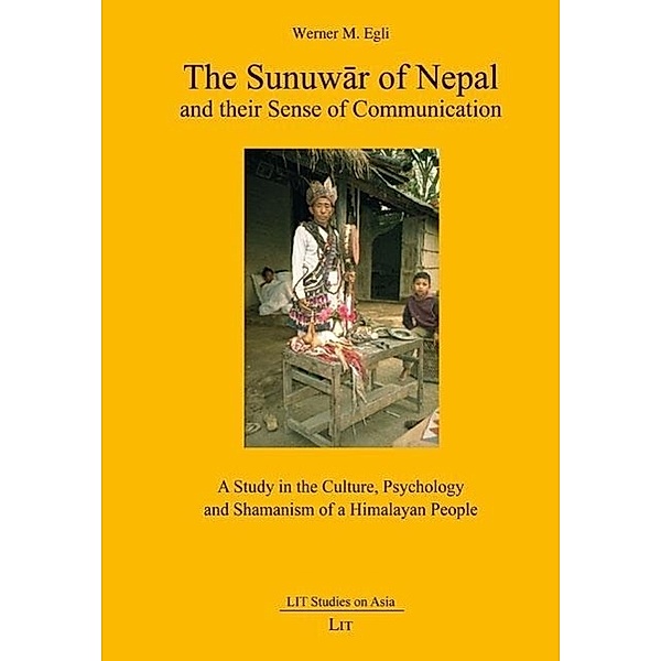 Egli, W: Sunuwar of Nepal and their Sense of Communication, Werner M. Egli