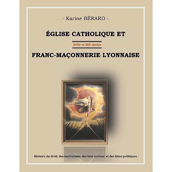 Eglise catholique et franc-maçonnerie lyonnaise, Karine Bérard