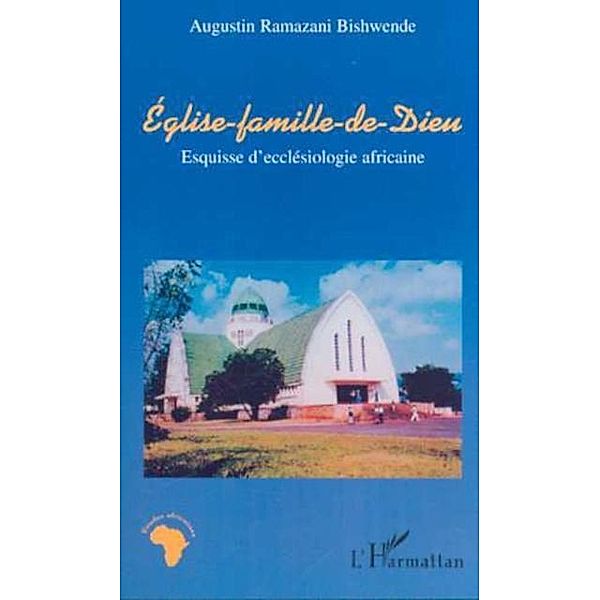 EGLISE-FAMILLE DE DIEU / Hors-collection, Augustin Ramazani Bishwende